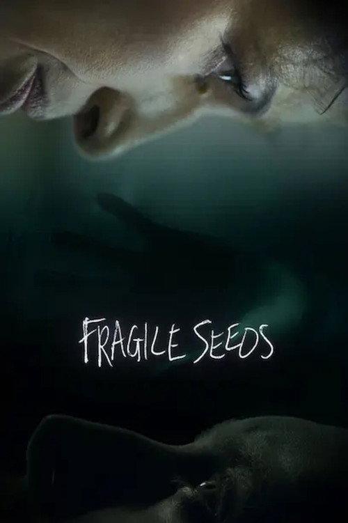 Fragile Seeds 2021 official movie poster