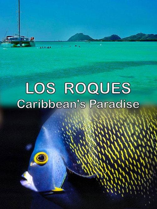 Los Roques, Caribbean's Paradise 2013 official movie poster