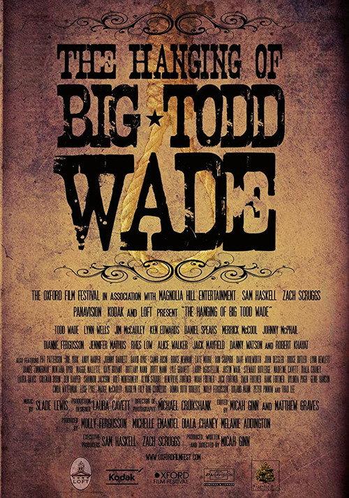 The Hanging of Big Todd Wade 2011 official movie poster