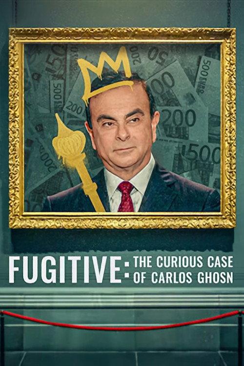 Fugitive: The Curious Case of Carlos Ghosn 2022 official movie poster