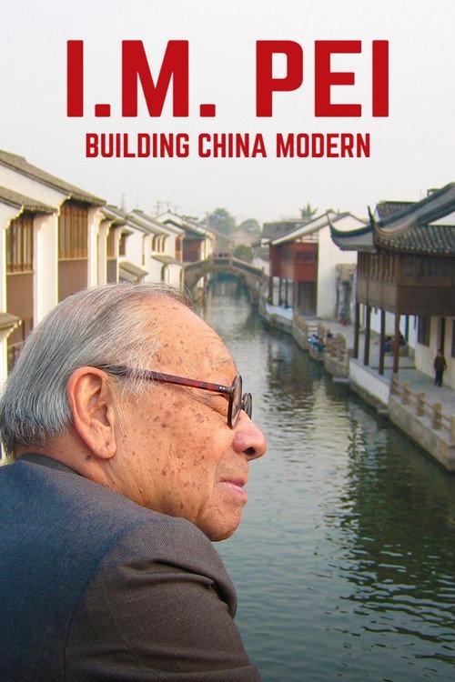 I.M. Pei: Building China Modern 2010 official movie poster