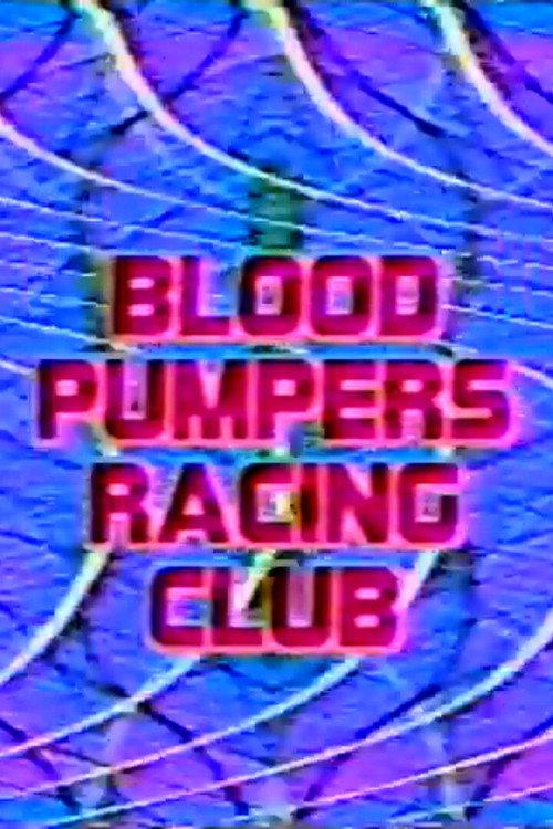 Blood Pumpers Racing Club 1991 official movie poster