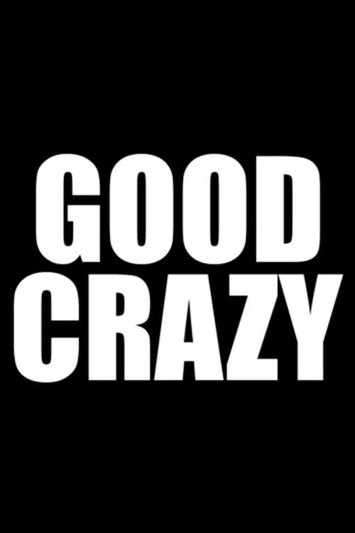 Good Crazy 2016 official movie poster