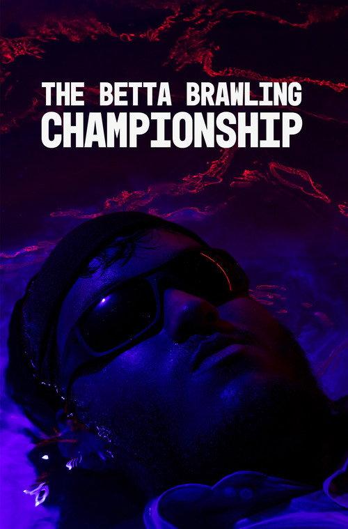 The Betta Brawling Championship 2019 official movie poster