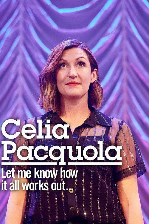 Celia Pacquola: Let Me Know How It All Works Out 2021 official movie poster