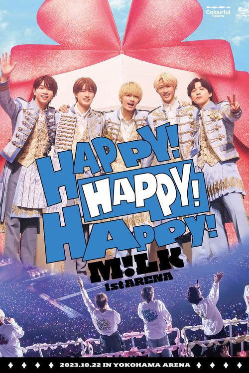 M!LK 1st ARENA "HAPPY! HAPPY! HAPPY!" 2024 official movie poster