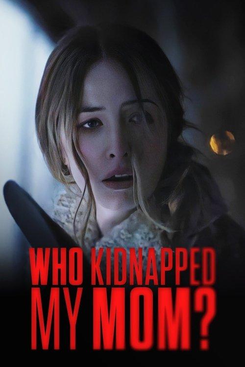 Who Kidnapped My Mom? 2022 official movie poster