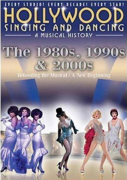 Hollywood Singing & Dancing: A Musical History - 1980s, 1990s and 2000s 2009 official movie poster