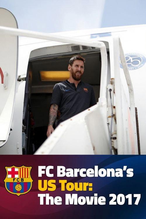 FC Barcelona's US Tour 2017: The Movie 2017 official movie poster