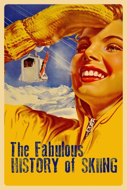 The Fabulous History of Skiing 2021 official movie poster
