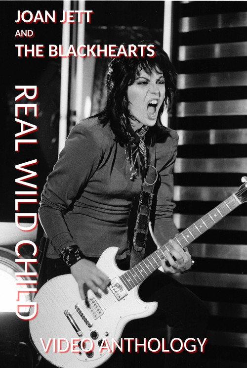 Joan Jett and The Blackhearts: Real Wild Child - Video Anthology 2003 official movie poster