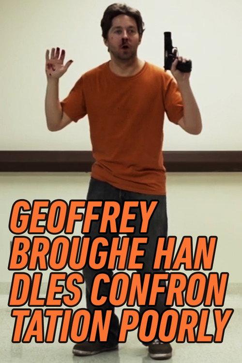 Geoffrey Broughe Handles Confrontation Poorly  official movie poster
