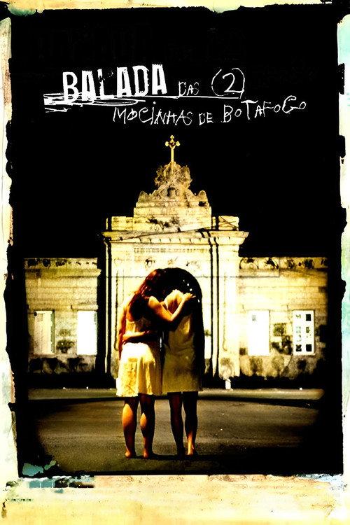 Balada Das Duas Mocinhas De Botafogo 2006 official movie poster