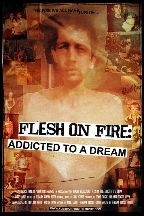Flesh on Fire: Addicted to a Dream 2012 official movie poster