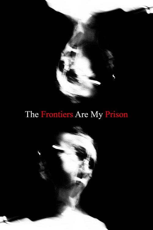 The Frontiers Are My Prison 2021 official movie poster
