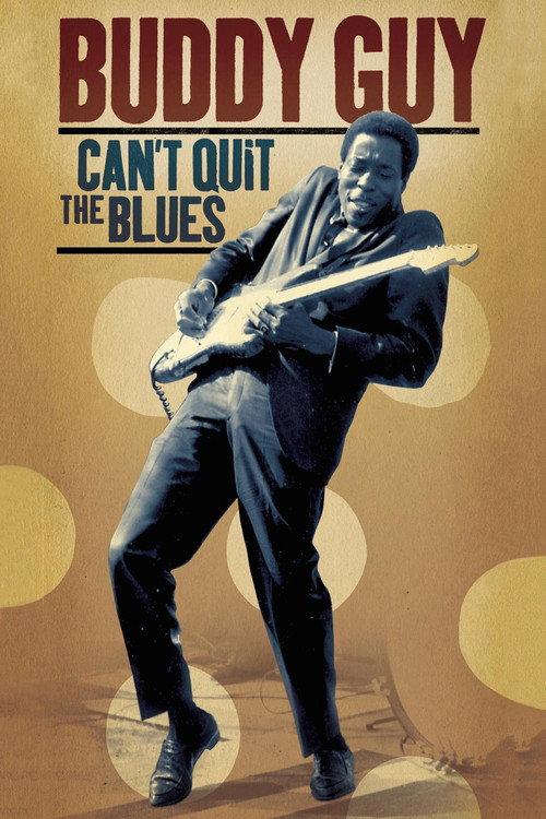 Buddy Guy Can't Quit The Blues 2006 official movie poster