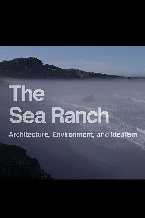 The Sea Rach: Architecture, Environment, and Idealism 2018 official movie poster