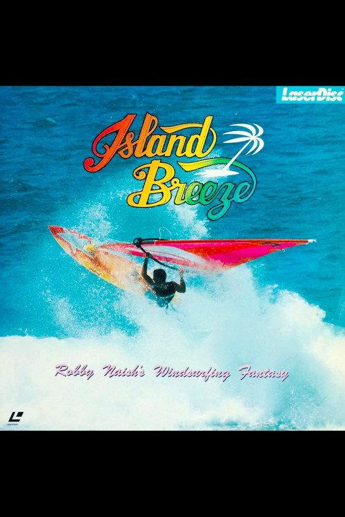 Island Breeze: Robby Naish's Windsurfing Fantasy 1984 official movie poster