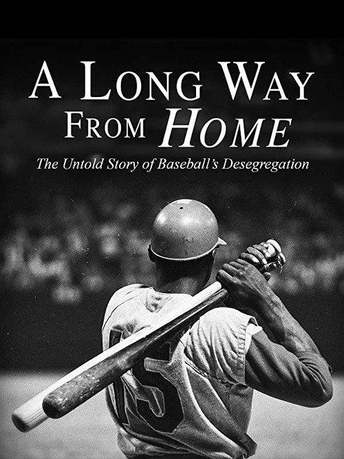 A Long Way from Home: The Untold Story of Baseball's Desegregation 2018 official movie poster