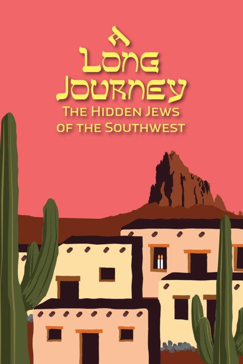 A Long Journey: The Hidden Jews of the Southwest 2020 official movie poster