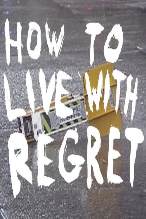 How to Live with Regret 2018 official movie poster