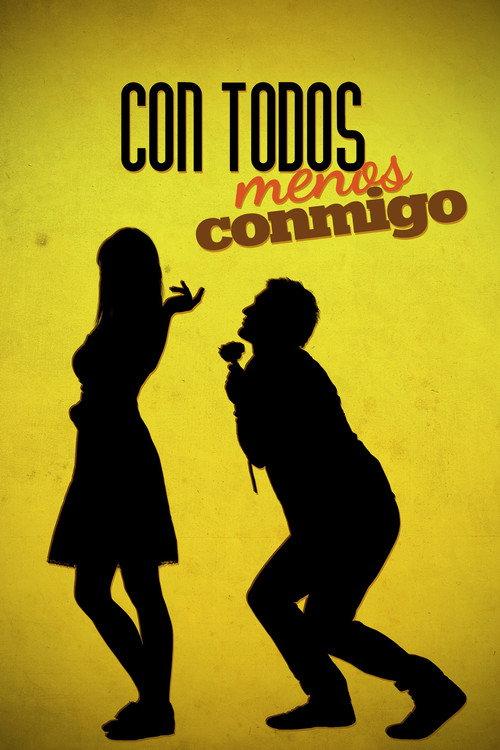 Con todos menos conmigo 2012 official movie poster