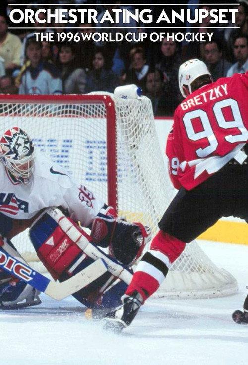 Orchestrating An Upset: The 1996 World Cup of Hockey 2016 official movie poster