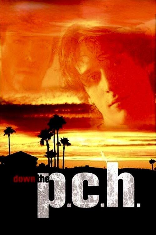 Down the P.C.H. 2006 official movie poster