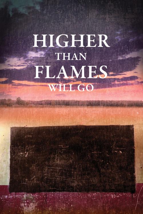 Higher Than Flames Will Go  official movie poster