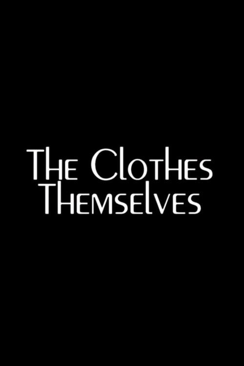The Clothes Themselves 2018 official movie poster