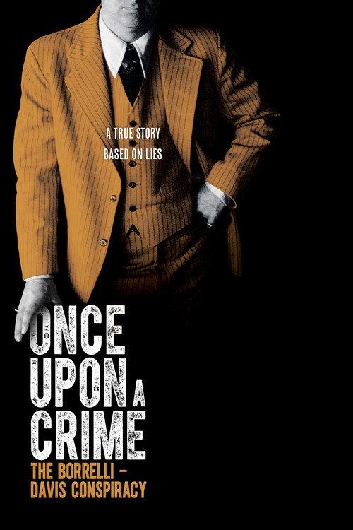 Once Upon a Crime: The Borrelli – Davis Conspiracy 2014 official movie poster