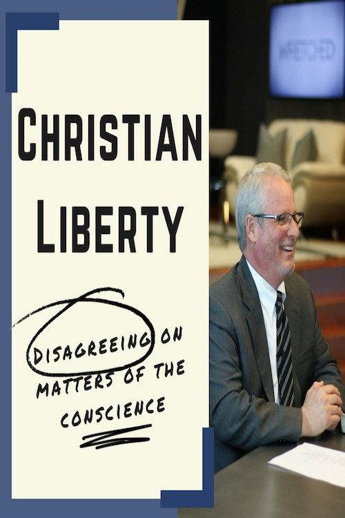 Christian Liberty: Disagreeing on Matters of the Conscience official movie poster