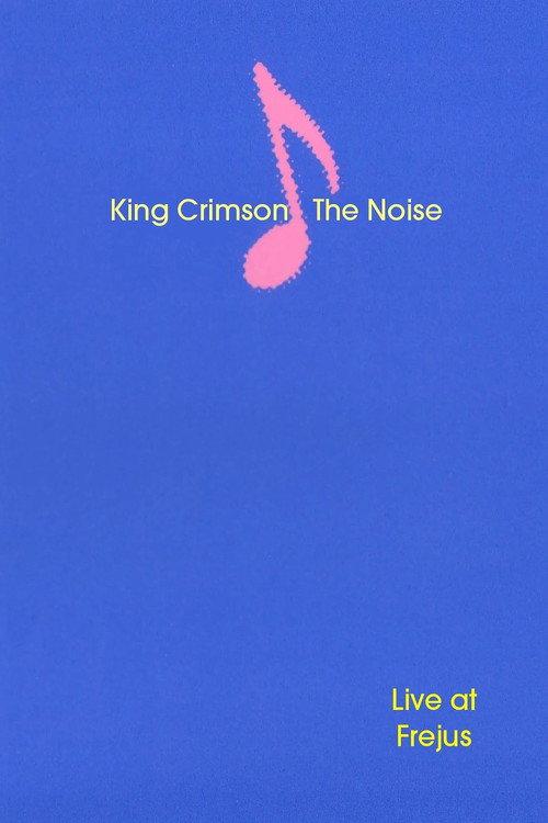 King Crimson: The Noise (Live at Frejus) 1984 official movie poster