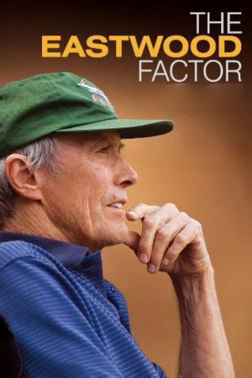 The Eastwood Factor 2010 official movie poster