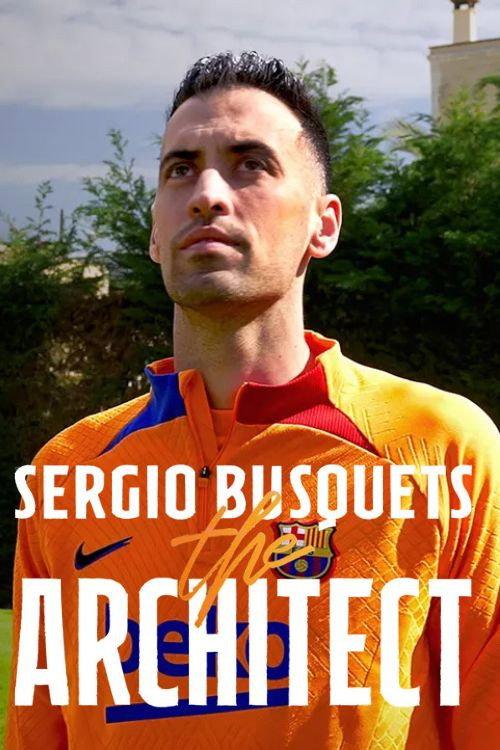 Sergio Busquets, the Architect 2022 official movie poster