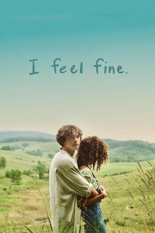 I Feel Fine. 2024 official movie poster
