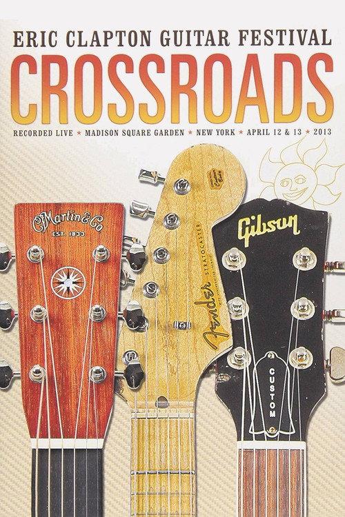 Eric Clapton's Crossroads Guitar Festival 2013 2013 official movie poster
