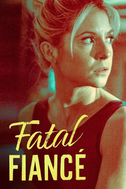 Fatal Fiancé 2021 official movie poster