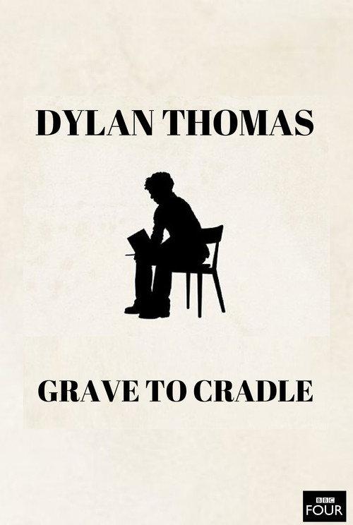 Dylan Thomas: From Grave to Cradle 2003 official movie poster