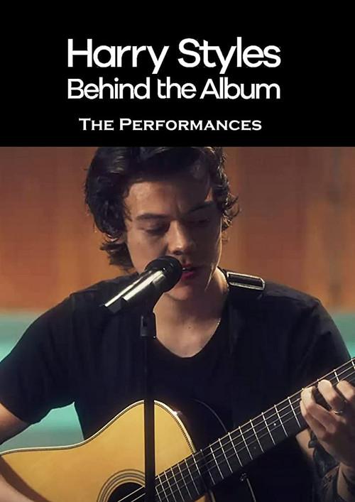 Harry Styles: Behind the Album - The Performances 2017 official movie poster