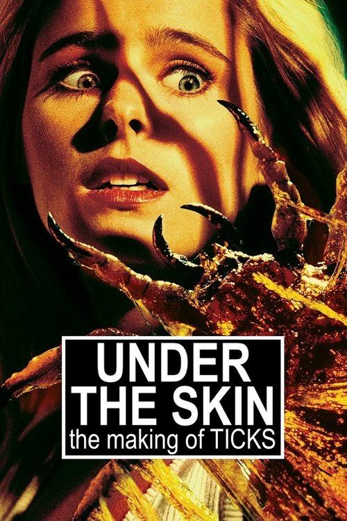 Under the Skin: The Making of 'Ticks' 2021 official movie poster