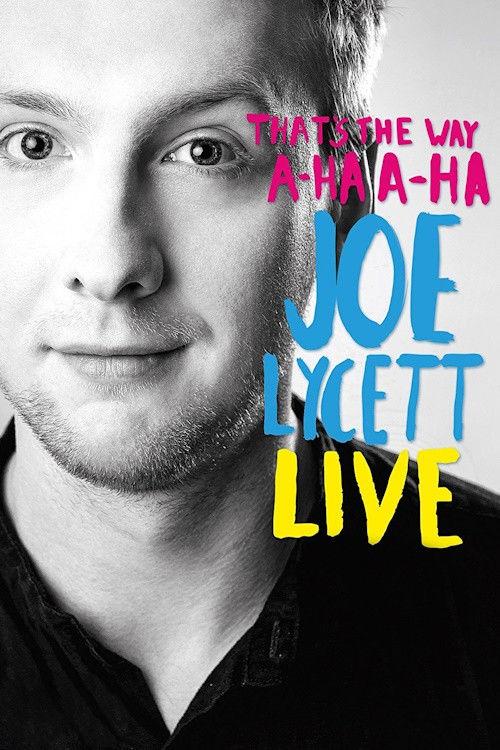 Joe Lycett: That's the Way, A-Ha, A-Ha, Joe Lycett - Live 2016 official movie poster
