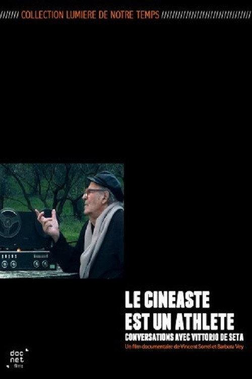 Vittorio De Seta: The Filmmaker Is an Athlete 2010 official movie poster