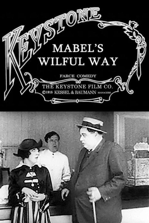 Mabel’s Wilful Way 1915 official movie poster
