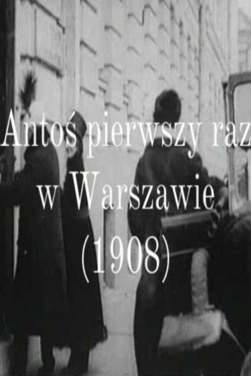Antos in Warsaw For the First Time 1908 official movie poster