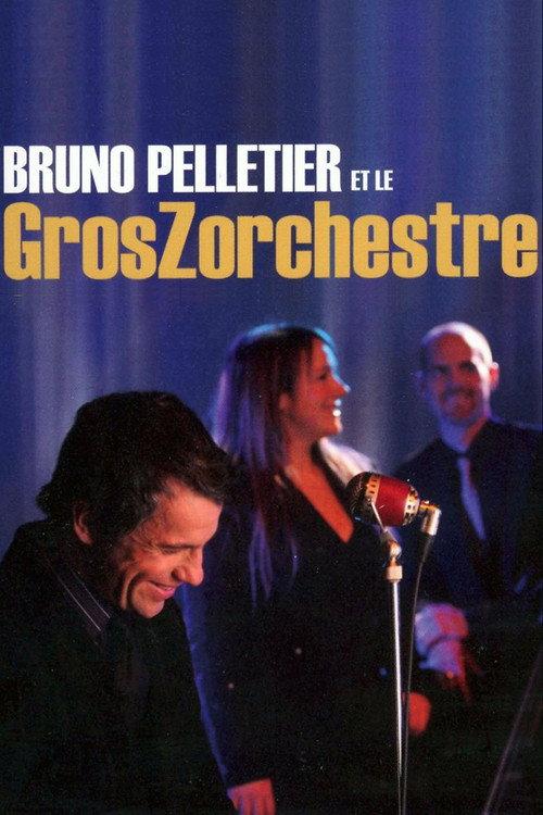 Bruno Pelletier et le GrosZorchestre 2007 official movie poster