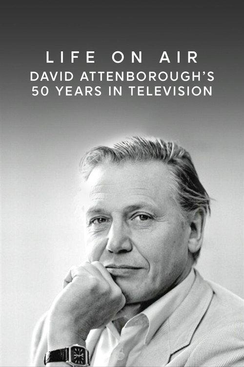 Life on Air: David Attenborough's 50 Years in Television 2002 official movie poster