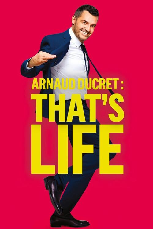 Arnaud Ducret : That's Life 2023 official movie poster