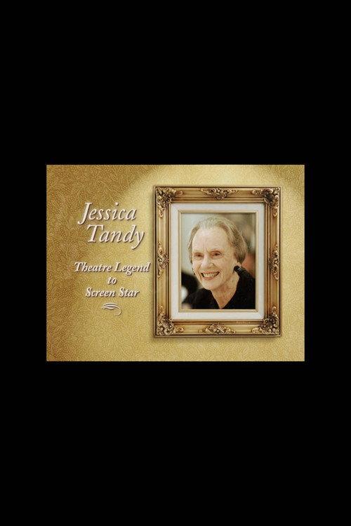 Jessica Tandy: Theatre Legend to Screen Star 2003 official movie poster