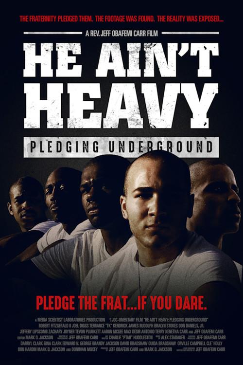 He Ain't Heavy: Pledging Underground 2013 official movie poster